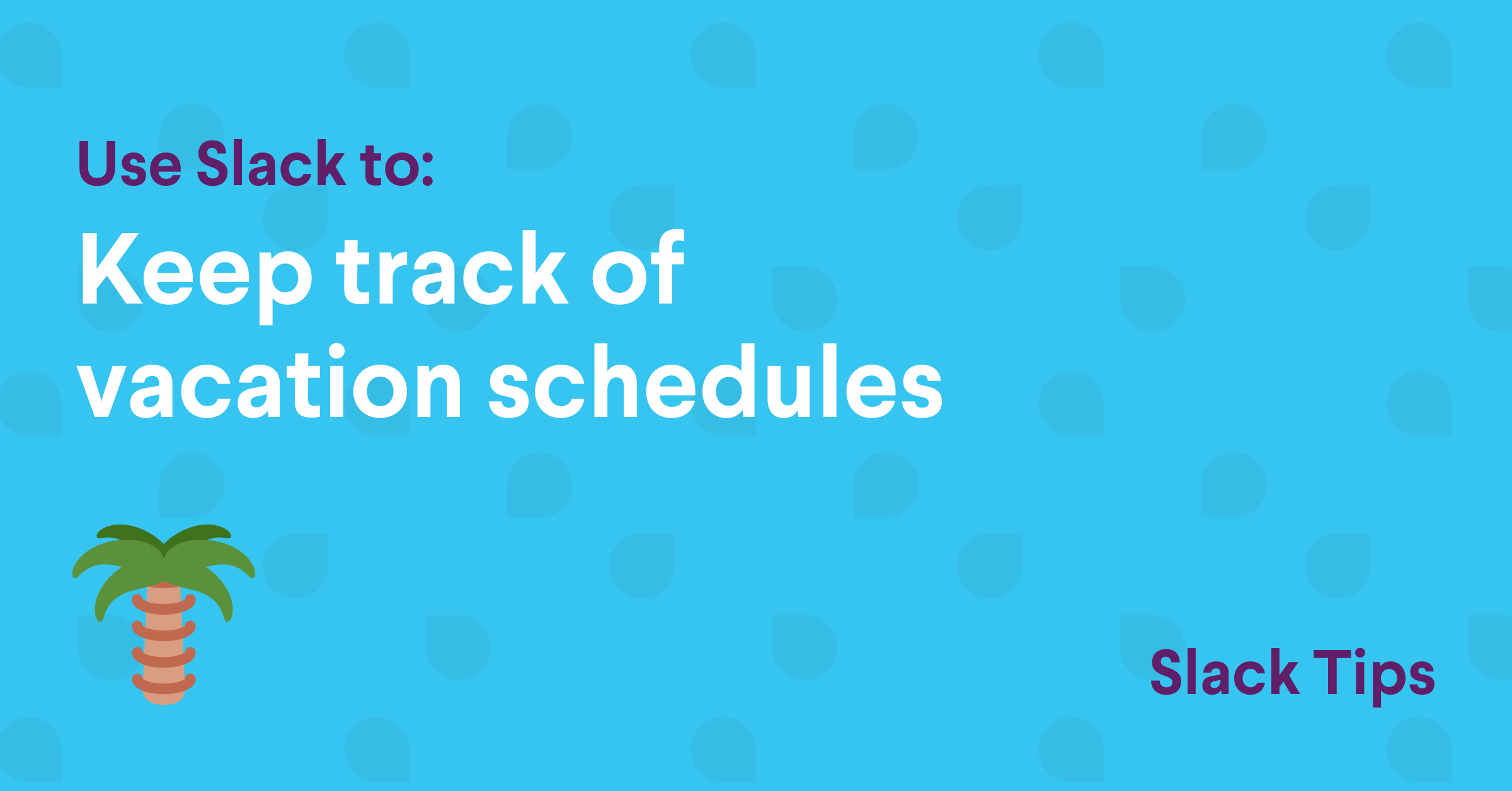 Keep Track Of Vacation Schedules With Calendar Sharing Slack Tips Slack