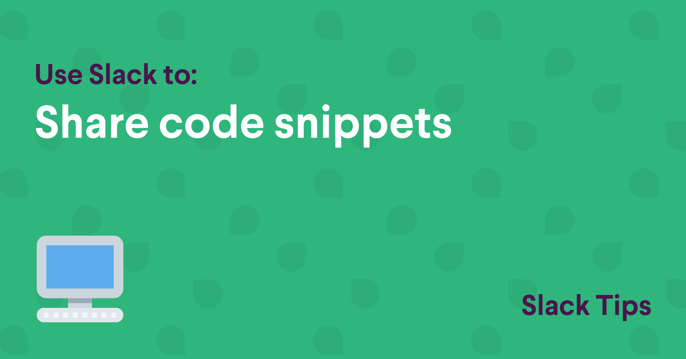 Share Code Snippets Slack Tips Slack