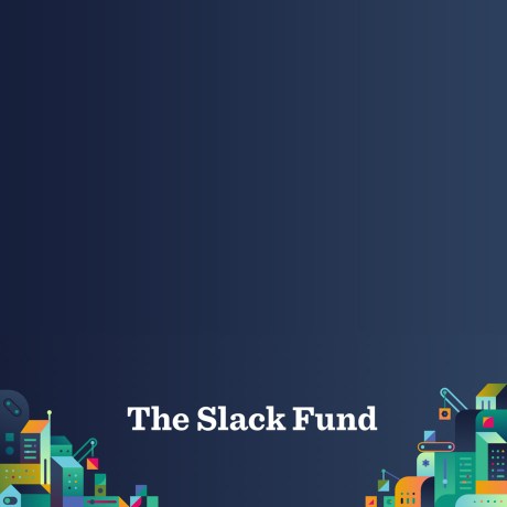 the slack fund